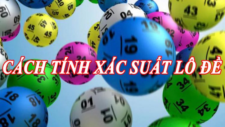 Phần Mềm Tính Xác Suất Lô Đề 2024